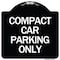 Signmission Compact Car Parking Only Heavy-Gauge Aluminum Architectural Sign, 18" x 18", BW-1818-24249 A-DES-BW-1818-24249 - alternate 1